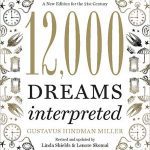 12,000 Dreams Interpreted By Gustavus Hindman Miller