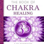 Book Of Chakra Healing By Liz Simpson