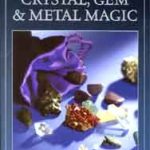 Ency. Of Crystal, Gem And Metal Magic By Scott Cunningham