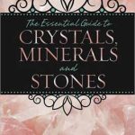 Essential Guide To Crystals, Minerals & Stones By Margaret Ann Lembo