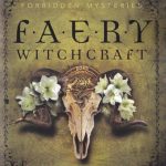 Forbidden Mysteries Of Faery Witchcraft By Storm Faerywolf