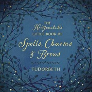 Hedgewitch's Spells, Charms & Brews (hc) By Tudorbeth