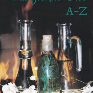 Helping Yourself With Magickal Oils A - Z By Maria Solomon