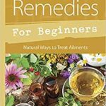 Herb Remedies For Beginners By Sandra Kynes