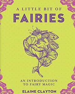 A Little Bit Of Fairies (hc) By Elaine Clayton