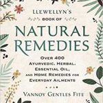Llewellyn's Book Of Natural Remedies By Vannoy Gentles Fite