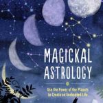 Magickal Astrology By Skye Alexander