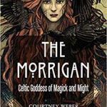 Morgan Celtic Goddess Of Magick & Might By Courtney Weber