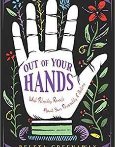Out Of Your Hands Palm By Beleta Greenaway