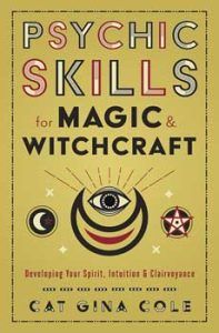 Psychic Skills For Magic & Witchcraft By Cat Gina Cole