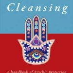 Spiritual Cleansing, Psychic Protection By Draja Mickaharic