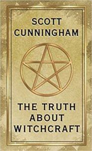 Truth About Witchcraft  By Scott Cunningham